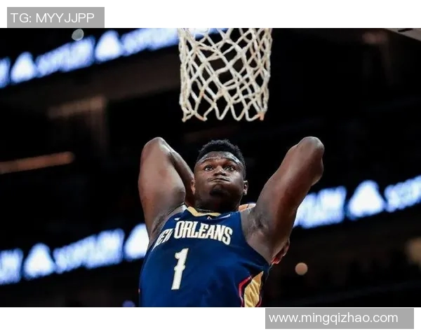 锡安体重问题持续发酵鹈鹕队全力聘请营养师进行全天候监管